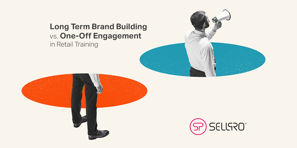 Long Term Brand Building vs. One-Off Engagement in Retail Training